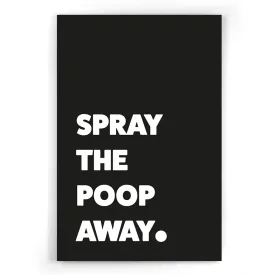 Spray the poop away - Zwart