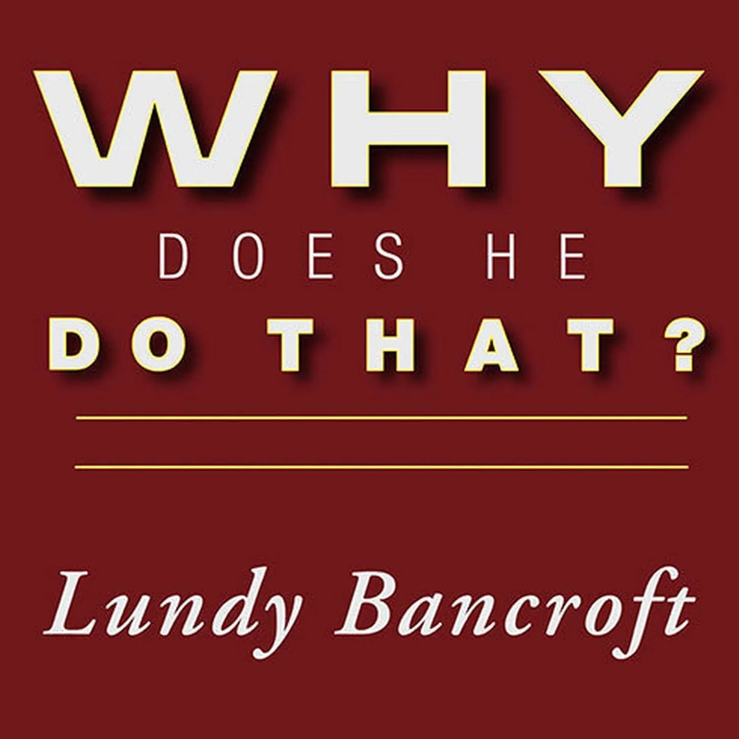 Why Does He Do That?: Inside the Minds of Angry and Controlling Men Audio CD  Unabridged, March 1, 2021